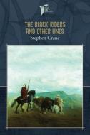 The Black Riders and Other Lines di Stephen Crane edito da LIGHTNING SOURCE INC