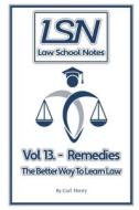LAW SCHOOL NOTES: REMEDIES di CARL HENRY edito da LIGHTNING SOURCE UK LTD