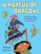 A Hatful Of Dragons di Vikram Madan edito da Boyds Mills Press