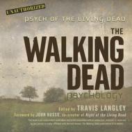 The Walking Dead Psychology: Psych of the Living Dead edito da HighBridge Audio