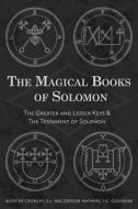 The Magical Books of Solomon di Aleister Crowley, S. L. Macgregor Mathers, F. C. Conybear edito da Quick Time Press
