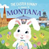 The Easter Bunny Is Coming to Montana di Eric James edito da SOURCEBOOKS WONDERLAND