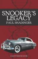 Snooker's Legacy: A Matt Preston Novel di Paul Shadinger edito da BOOKBABY
