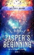 Jasper's Beginning di DALTON R BROWN edito da Lightning Source Uk Ltd