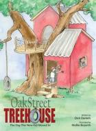 Oak Street Treehouse: The Day The New Kid Moved In di Dick Daniels edito da LEADERSHIP DEVELOPMENT GROUP