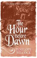 The Hour Before Dawn di Penelope Wilcock edito da Lion Hudson Plc