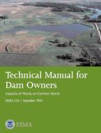 Technical Manual for Dam Owners di Federal Emergency Management Agency edito da Books Express Publishing