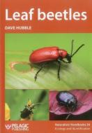 Leaf beetles di Dave Hubble edito da Pelagic Publishing