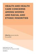 Health and Health Care Concerns among Women and Racial and Ethnic Minorities edito da Emerald Publishing Limited