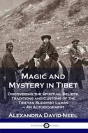 Magic and Mystery in Tibet di Alexandra David-Neel edito da Pantianos Classics