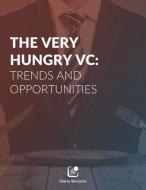 The Very Hungry VC: Trends and Opportunities di Alexey Girin, Serge Milman, Ekaterina Dorozhkina edito da INDEPENDENTLY PUBLISHED