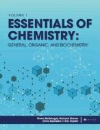 Essentials of Chemistry: General, Organic, and Biochemistry, Volume I di Owen McDougal, Richard Steiner, Chris Saunders edito da UNIV READERS