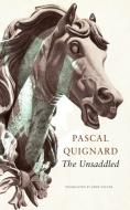 The Unsaddled di Pascal Quignard edito da SEA BOATING
