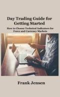 Day Trading Guide for  Getting Started di Frank Jensen edito da Hilda Beaman