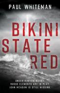 Bikini State Red di Paul Whiteman edito da Troubador Publishing