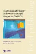 Tax Planning For Family And Owner-managed Companies 2008/09 di Peter Rayney, Stoy Hayward edito da Bloomsbury Publishing Plc