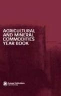 Agricultural And Mineral Commodities Year Book di Europa Publications edito da Taylor & Francis Ltd