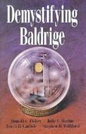 Demystifying Baldrige di Donald C. Fisher edito da Lincoln-Bradley Publishing Group