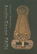 Anglo-Saxon FAQs di Stephen Pollington edito da ANGLO-SAXON BOOKS