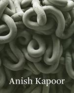 Anish Kapoor di Homi K. Bhabha, Nicolas Bourriaud, Jean de Loisy edito da Royal Academy of Arts