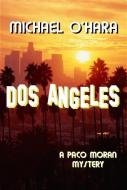 Dos Angeles di Michael O'Hara edito da Strategic Media Books