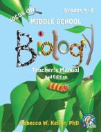 Focus On Middle School Biology Teacher's Manual, 3rd Edition di Rebecca W. Keller edito da Gravitas Publications, Inc.