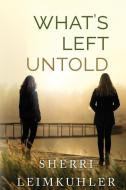 What's Left Untold di Sherri Leimkuhler edito da Red Adept Publishing