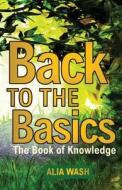 Back to the Basics di Alia Wash edito da Transformed Publishing