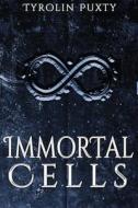 Immortal Cells di Tyrolin Puxty edito da STEINER BOOKS
