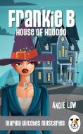 Frankie B: House of Hoodoo di Andie Low edito da LIGHTNING SOURCE INC
