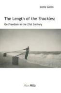 The Length of the Chain: Essay on Freedom in the 21st Century di Denis Collin edito da LIGHTNING SOURCE INC