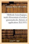 M thode Lexicologique, Trait l mentaire d'Analyse Grammaticale, Th orie Et Application di Larousse-P edito da Hachette Livre - BNF