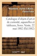 Catalogue D'objets D'art Et De Curiosite, Aquarelles Et Tableaux, Livres D'histoire di COLLECTIF edito da Hachette Livre - BNF