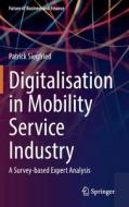 Digitalisation in Mobility Service Industry di Patrick Siegfried edito da Springer International Publishing
