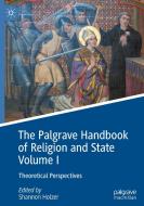 The Palgrave Handbook of Religion and State Volume I edito da Springer International Publishing