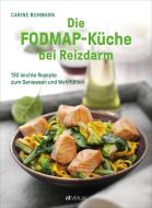 Die FODMAP-Küche bei Reizdarm di Carine Buhmann edito da AT Verlag