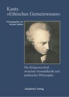 Kants Ethisches Gemeinwesen edito da Akademie Verlag GmbH