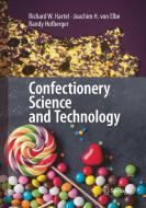 Confectionery Science and Technology di Joachim H. von Elbe, Richard W. Hartel, Randy Hofberger edito da Springer International Publishing