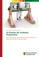 A tirania do sistema financeiro di Aparecido de Oliveira Pereira edito da Novas Edições Acadêmicas