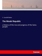 The Model Republic di F. Grenfell Baker edito da hansebooks