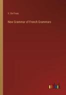 New Grammar of French Grammars di V. De Fivas edito da Outlook Verlag