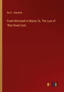Frank Merriwell in Maine; Or, The Lure of 'Way Down East di Burt L. Standish edito da Outlook Verlag