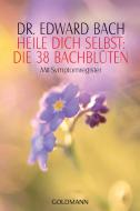 Heile Dich selbst: Die 38 Bachblüten di Edward Bach edito da Goldmann TB