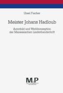 Meister Johans Hadloub di Ursel Fischer edito da J.b. Metzler