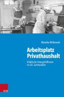 Arbeitsplatz Privathaushalt di Mareike Witkowski edito da Vandenhoeck + Ruprecht