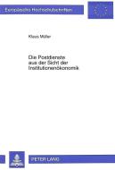 Die Postdienste aus der Sicht der Institutionenökonomik di Klaus Müller edito da Lang, Peter GmbH