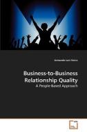 Business-to-Business Relationship Quality di Armando Luís Vieira edito da VDM Verlag Dr. Müller e.K.