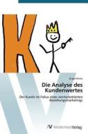 Die Analyse des Kundenwertes di Jürgen Krenz edito da AV Akademikerverlag