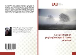 La classification phylogénétique à l'école primaire di Quentin Gauthier edito da Editions universitaires europeennes EUE