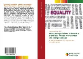 Discurso Jurídico, Gênero e Família: Novos horizontes de compreensão di Maria da Glória La Falce edito da Novas Edições Acadêmicas